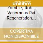 Zombie, Rob - Venomous Rat Regeneration Vendor cd