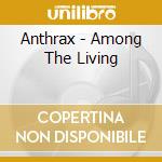 Anthrax - Among The Living cd