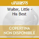 Walter, Little - His Best cd