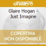 Glaire Hogan - Just Imagine cd