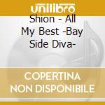 Shion - All My Best -Bay Side Diva- cd