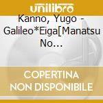 Kanno, Yugo - Galileo*Eiga[Manatsu No Houteishiki]Ishiki]Original Soundtrack cd