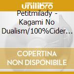 Petitmilady - Kagami No Dualism/100%Cider Girl cd