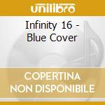 Infinity 16 - Blue Cover cd musicale di Infinity 16
