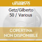 Getz/Gilberto 50 / Various cd