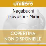 Nagabuchi Tsuyoshi - Mirai cd