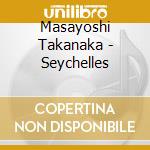 Masayoshi Takanaka - Seychelles cd