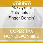 Masayoshi Takanaka - Finger Dancin' cd musicale di Takanaka, Masayoshi