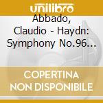 Abbado, Claudio - Haydn: Symphony No.96 'The Miracle' Sinfonia Concertante cd