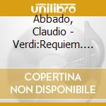 Abbado, Claudio - Verdi:Requiem. Quartetto Pezzi Sacri cd
