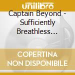Captain Beyond - Sufficiently Breathless (Limit cd