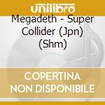 Megadeth - Super Collider (Jpn) (Shm) cd