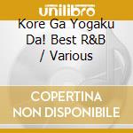 Kore Ga Yogaku Da! Best R&B / Various cd