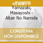 Yamazaki, Masayoshi - Altair No Namida cd