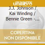 J.J. Johnson / Kai Winding / Bennie Green - Trombone By Three cd
