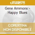Gene Ammons - Happy Blues cd musicale di Gene Ammons