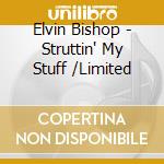 Elvin Bishop - Struttin' My Stuff /Limited cd