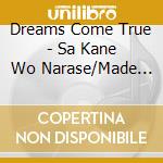 Dreams Come True - Sa Kane Wo Narase/Made Of Gold -Featuring Dabada- cd