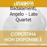 Badalamenti, Angelo - Late Quartet cd