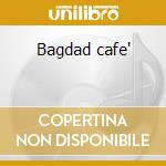 Bagdad cafe' cd