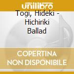 Togi, Hideki - Hichiriki Ballad cd