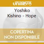 Yoshiko Kishino - Hope cd