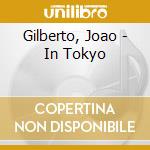 Gilberto, Joao - In Tokyo cd