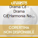 Drama Cd - Drama Cd[Harmonia No Kigakari] cd