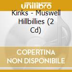 Kinks - Muswell Hillbillies (2 Cd) cd