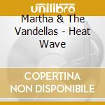 Martha & The Vandellas - Heat Wave cd