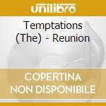 Temptations (The) - Reunion cd musicale di Temptations (The)