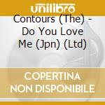 Contours (The) - Do You Love Me (Jpn) (Ltd) cd