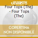 Four Tops (The) - Four Tops (The) cd musicale di Four Tops