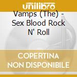 Vamps (The) - Sex Blood Rock N' Roll cd