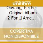 Ouyang, Fei Fei - Original Album 2 For 1[Ame No Midousuji][Ouyang Feifei In Bel-Ami] cd