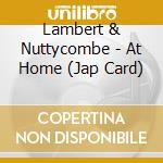 Lambert & Nuttycombe - At Home (Jap Card) cd