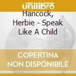 Hancock, Herbie - Speak Like A Child cd