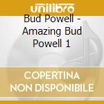 Bud Powell - Amazing Bud Powell 1 cd musicale di Bud Powell