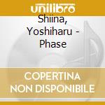 Shiina, Yoshiharu - Phase cd