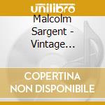 Malcolm Sargent - Vintage Classics 6 cd musicale di Malcolm Sargent