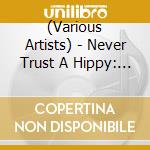 (Various Artists) - Never Trust A Hippy: Punk & New Wave 1976-1979 cd