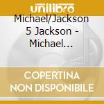 Michael/Jackson 5 Jackson - Michael Jackson/Jackson 5 Ultimate Mixtape (2 Cd) cd musicale di Michael/Jackson 5 Jackson