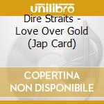 Dire Straits - Love Over Gold (Jap Card) cd