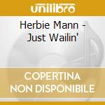 Herbie Mann - Just Wailin' cd