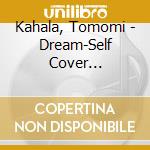 Kahala, Tomomi - Dream-Self Cover Best-Premium Edition cd