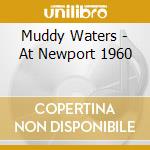 Muddy Waters - At Newport 1960 cd