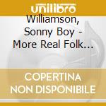 Williamson, Sonny Boy - More Real Folk Blues cd