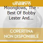 Moonglows, The - Best Of Bobby Lester And Nglows cd