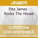 Etta James - Rocks The House cd musicale di Etta James