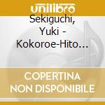 Sekiguchi, Yuki - Kokoroe-Hito Ga Sora Wo Miageru Toki- cd